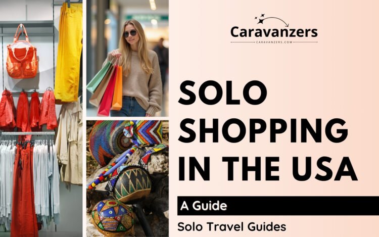 Solo Shopping Trip in USA to Look Irresistibly Unique